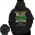 Black Father Matter Father's Day Junenth Africa Black Dad Zip Up Hoodie Back Print