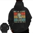 Buy Me A Baby Goat Then We Can Talk Goat Zip Up Hoodie Back Print Buy Me A Baby Goat Then We Can Talk Goat Zip Up Hoodie Back Print