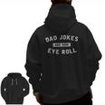 Dad Jokes Are How Eye Roll Dad Jokes Zip Up Hoodie Back Print