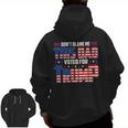 Don't Blame Me This Dad Voted For Trump Support 4Th Of July Zip Up Hoodie Back Print