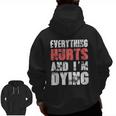 Everything Hurts Im Dying Fitness Workout Gym Zip Up Hoodie Back Print