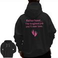 Fatherhood Toughest Job You'll Ever Love Pink Zip Up Hoodie Back Print