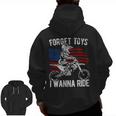 Forget Toys I Wanna Ride Motocross Dirt Bike Zip Up Hoodie Back Print
