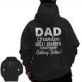 I Just Keep Getting Better Dad Grandpa Great Grandpa Zip Up Hoodie Back Print