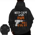Keep Calm Papi Will Fix It For Dad Grandpa Zip Up Hoodie Back Print