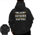 Mens Black Fathers Matter African American Daddy Father's Day Zip Up Hoodie Back Print