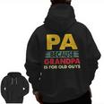 Pa Because Grandpa Is For Old Guys Vintage Pa Zip Up Hoodie Back Print
