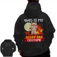 This Is My Scary Dad Costume Halloween Zip Up Hoodie Back Print