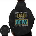 I Have Two Titles Dad And Bepa For Father Zip Up Hoodie Back Print
