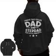 I Have Two Titles Dad And Stepdad Stepfather Zip Up Hoodie Back Print