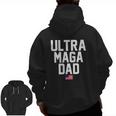 Ultra Maga Dad Ultra Maga Republicans Dad Zip Up Hoodie Back Print