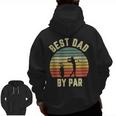 Vintage Best Dad By Par Father's Day Golfing Zip Up Hoodie Back Print