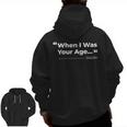 When I Was Your Age Father Day Zip Up Hoodie Back Print