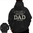 This Is What The Worlds Greatest Dad Fathers Day Men Zip Up Hoodie Back Print