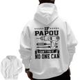 Father's Day For Papou Can't Fix It No One Can Zip Up Hoodie Back Print