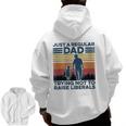 Just A Regular Dad Trying Not To Raise Liberals Fathers Day Zip Up Hoodie Back Print