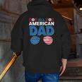 All American Dad 4Th Of July Usa American Flag Sunglasses Dad Daddy Father's Day Zip Up Hoodie Back Print