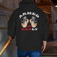Armed And Dadly Deadly Father For Fathers Days Zip Up Hoodie Back Print