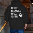 Best Beagle Dad Ever Dog Animal LoverZip Up Hoodie Back Print