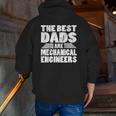 The Best Dads Are Mechanical Engineers Zip Up Hoodie Back Print