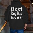 Best Dog Dad Ever Cute Puppy Owner Lover Zip Up Hoodie Back Print