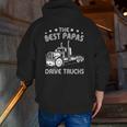 The Best Papas Drive Trucks Happy Trucker Father's Day Zip Up Hoodie Back Print