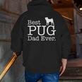 Best Pug Dad EverPet Kitten Animal Parenting Zip Up Hoodie Back Print