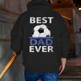 Best Soccer Dad Ever With Soccer Ball Zip Up Hoodie Back Print