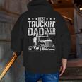 Best Truckin' Dad Ever Truck Driver Father's Day Zip Up Hoodie Back Print