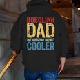 Bobolink Dad Like A Regular Dad But Cooler Zip Up Hoodie Back Print