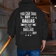 Can Take The Boy Out Of Dallas Pride Texas Zip Up Hoodie Back Print