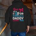 Burnouts Or Bows Daddy Loves You Gender Reveal Party Baby Zip Up Hoodie Back Print