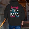 Burnouts Or Bows Papa Loves You Gender Reveal Party Baby Zip Up Hoodie Back Print