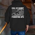 Call Of Daddy Parenting Ops Fathers Day Gaming Dad Gamer Zip Up Hoodie Back Print