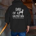 Dad Of A Dalmatian That Is Sometimes An Asshole Zip Up Hoodie Back Print
