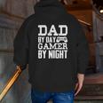 Dad By Day Gamer By Night Zip Up Hoodie Back Print
