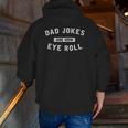 Dad Jokes Are How Eye Roll Dad Jokes Zip Up Hoodie Back Print