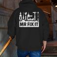 Dad Mr Fix It Fathers Day For Father Of A Son Daddy Zip Up Hoodie Back Print