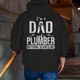 Dad And Plumber Nothing Scares Me Father Plumber Zip Up Hoodie Back Print