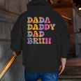 Dada Daddy Bruh Fathers Day Tie Dye Zip Up Hoodie Back Print