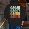 Dada Daddy Dad Bruh Husband Men Fathers Day Father Zip Up Hoodie Back Print