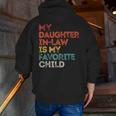My Daughter Inlaw Is My Favorite Child Vintage Retro Father Zip Up Hoodie Back Print