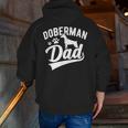 Doberman Pinscher Dog Dad Silhouette Fur Dog Papa Dog Lover Zip Up Hoodie Back Print