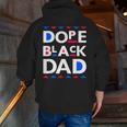 Dope Black Dad Dope Black Father Zip Up Hoodie Back Print