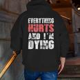 Everything Hurts Im Dying Fitness Workout Gym Zip Up Hoodie Back Print