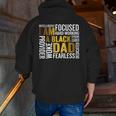 Father's Day I Am Black Dad Black Father Black King Man Zip Up Hoodie Back Print