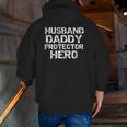 Father's Day From Wife Husband Daddy Protector Hero Zip Up Hoodie Back Print
