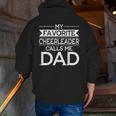 My Favorite Cheerleader Calls Me Dad Cheerleading Team Zip Up Hoodie Back Print
