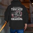 My Favorite Trucker Calls Me Grandpa Usa Flag Father Zip Up Hoodie Back Print