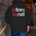 Fitness Gym Motivation Believe In Yourself Inspirational Zip Up Hoodie Back Print
